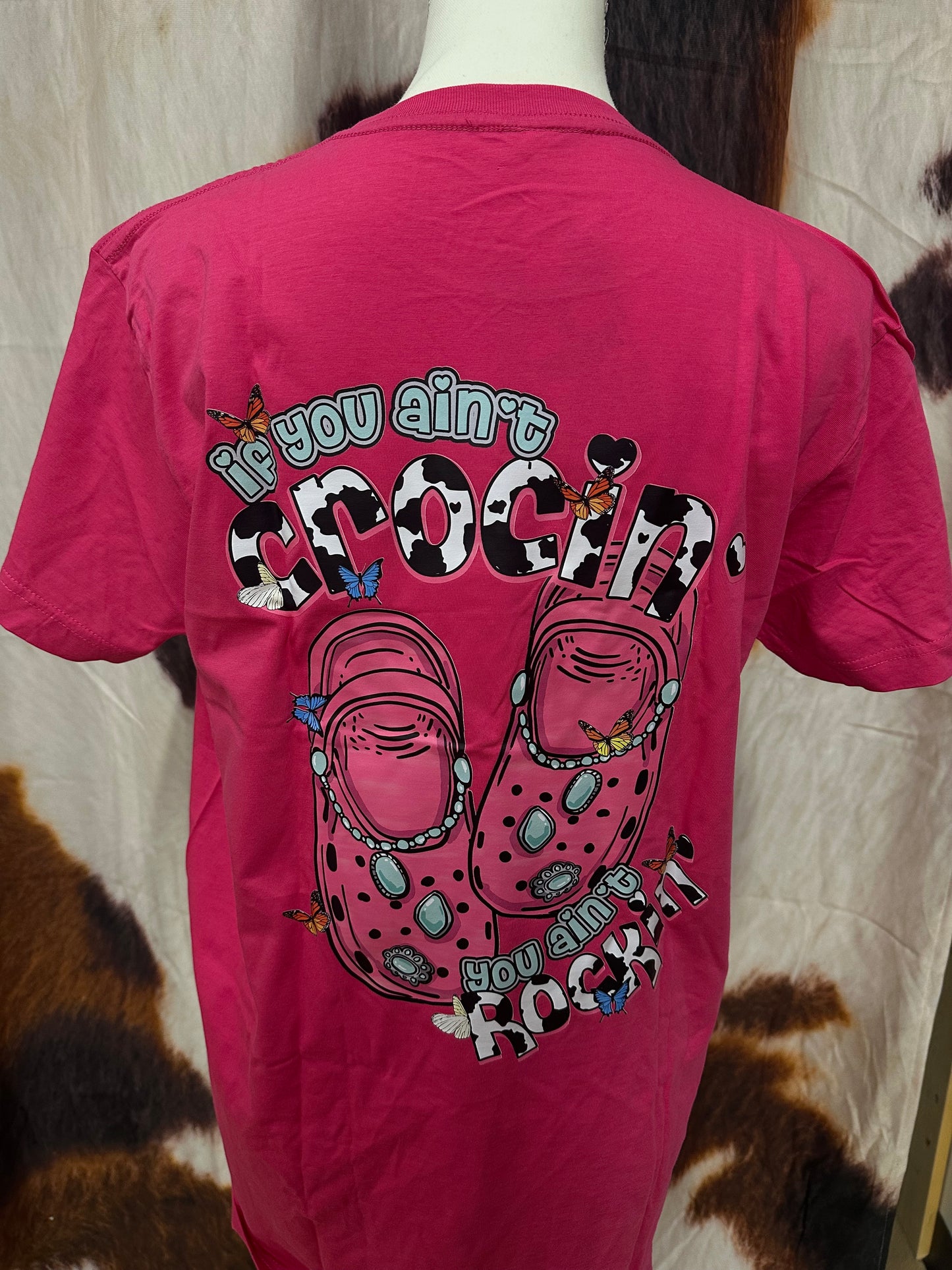 LUCKY FRIENDS| PINK CUSTOM T-SHIRT IF YOU AINT CROCIN YOU AINT ROCKIN