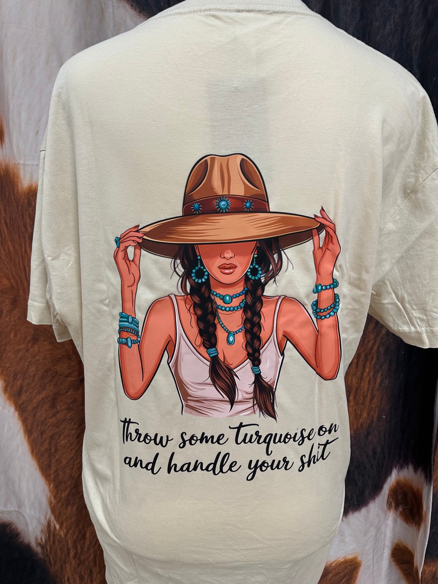LUCKY & FRIENDS | BEIGE CUSTOM T-SHIRT THROW SOME TURQUOISE ON AND HANDLE YOUR SHIT